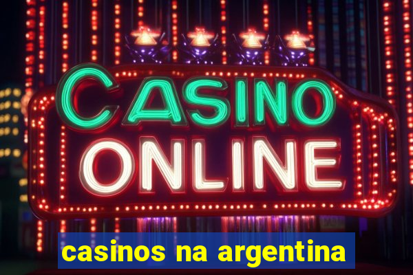 casinos na argentina